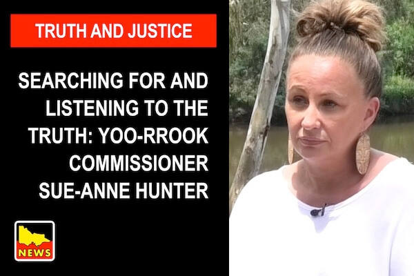 Searching For And Listening To The Truth – Yoorrook Justice Commissioner Sue-Anne Hunter