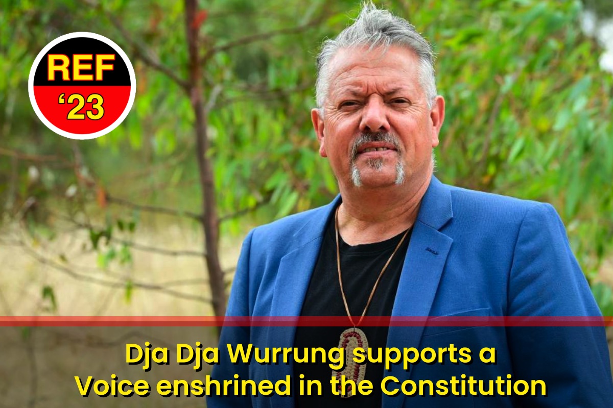 Episode 31: Dja Dja Wurrung People come out in clear support of a Voice to Parliament enshrined in the Constitution