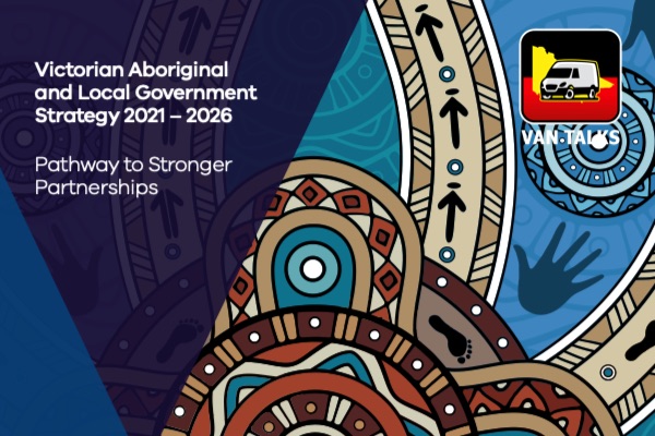 VAN Talks VALGS - Web The Victorian Aboriginal and Local Government Strategy