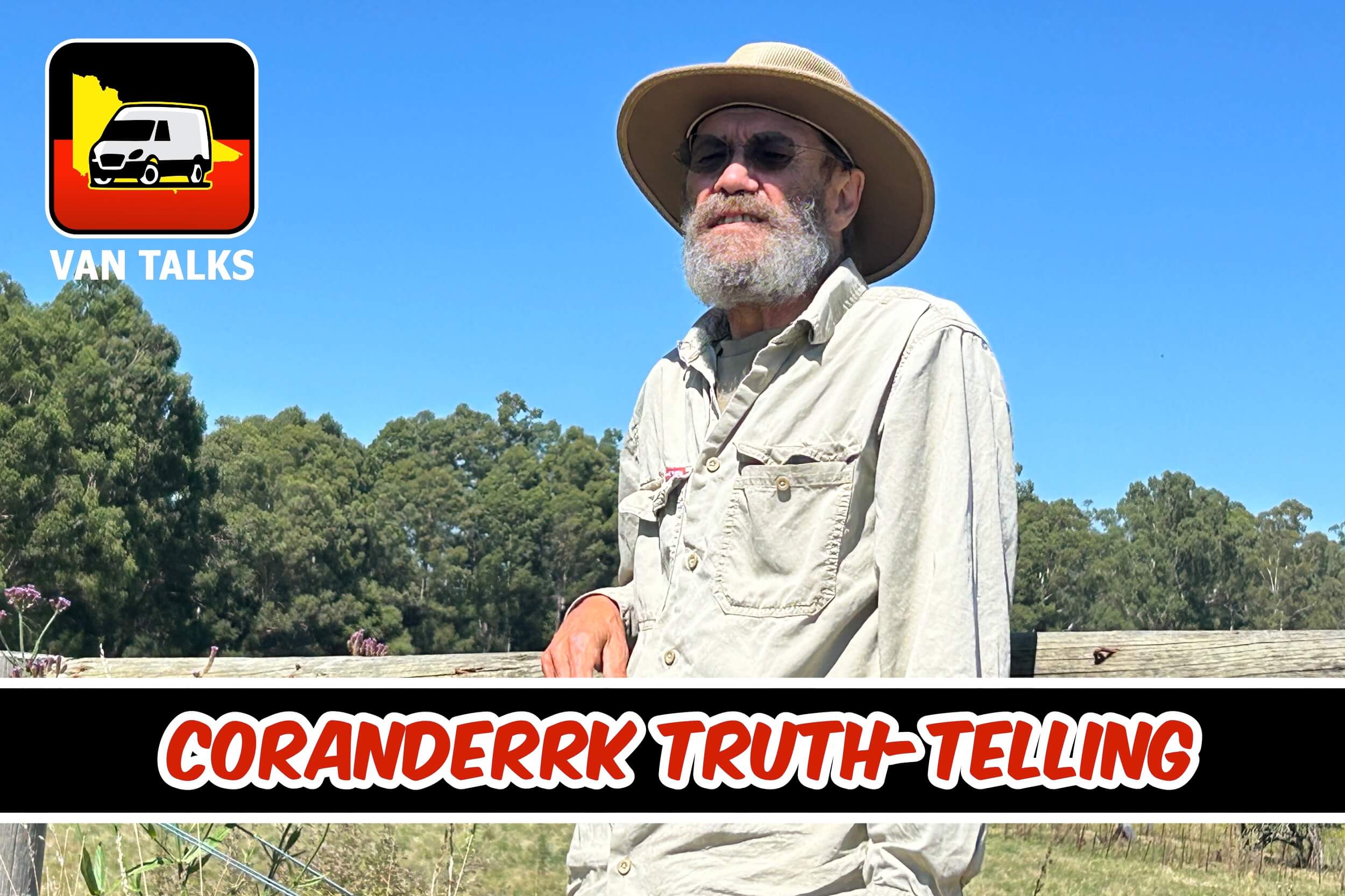 Podcast: Coranderrk truth-telling with Uncle Dave Wandin (Part 1)